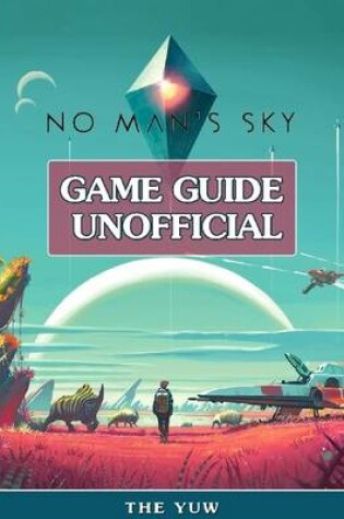 Cover of No Mans Sky Game Guide Unofficial