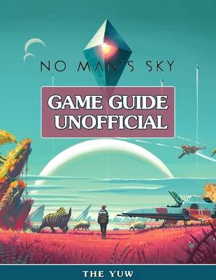 Book cover for No Mans Sky Game Guide Unofficial