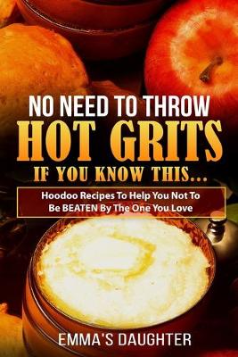 Book cover for No Need To Throw Hot Grits, If You Know This...