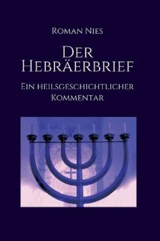 Cover of Der Hebraerbrief - Ein heilsgeschichtlicher Kommentar