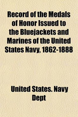 Book cover for Record of the Medals of Honor Issued to the Bluejackets and Marines of the United States Navy, 1862-1888