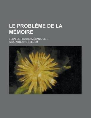 Book cover for Le Probleme de La Memoire; Essai de Psycho-Mecanique ...