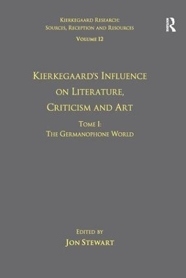 Book cover for Volume 12, Tome I: Kierkegaard's Influence on Literature, Criticism and Art