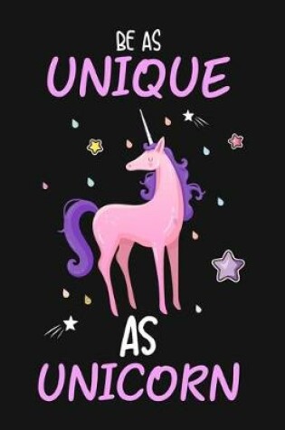 Cover of Be as Unique as unicorn