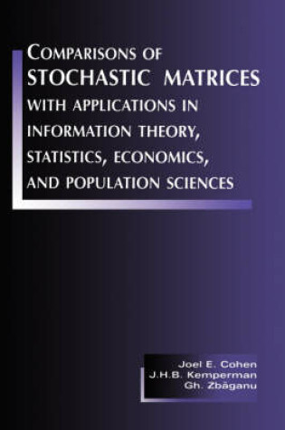 Cover of Comparisons of Stochastic Matrices with Applications in Information Theory, Statistics, Economics and Population