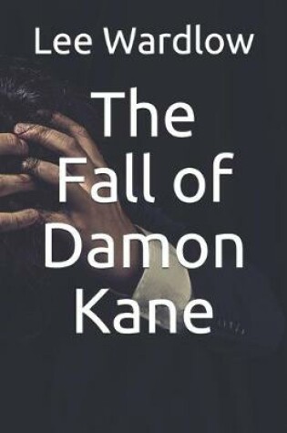 Cover of The Fall of Damon Kane