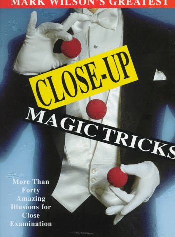 Book cover for Mark Wilson's Greatest Close-up Magic Tricks