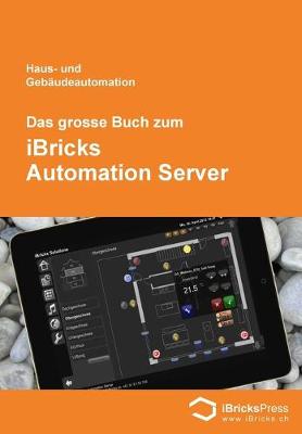 Book cover for Das grosse Buch zum iBricks Automation Server