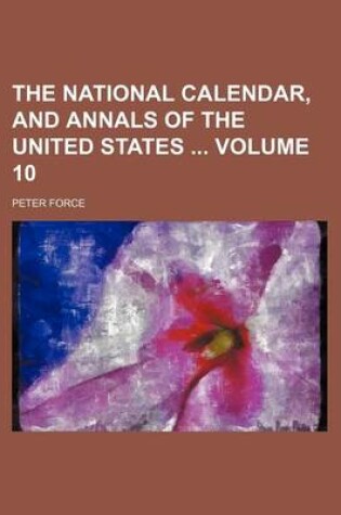 Cover of The National Calendar, and Annals of the United States Volume 10