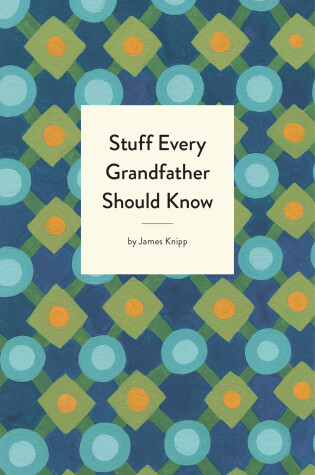 Cover of Stuff Every Grandfather Should Know