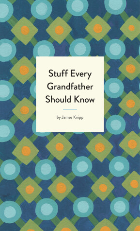 Cover of Stuff Every Grandfather Should Know