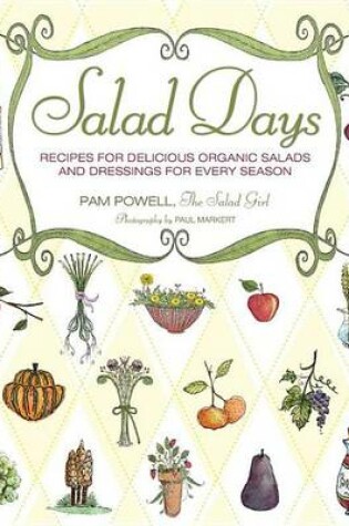 Cover of Salad Days: Recipes for Delicious Organic Salads and Dressings for Every Season