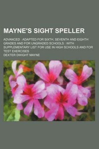 Cover of Mayne's Sight Speller; Advanced