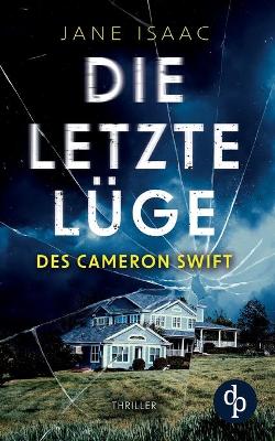 Book cover for Die letzte Lüge des Cameron Swift