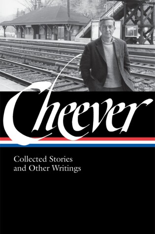 Cover of John Cheever: Collected Stories and Other Writings (LOA #188)