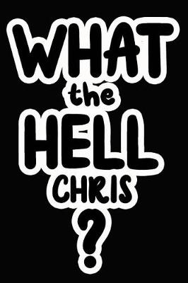 Book cover for What the Hell Chris?