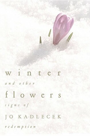 Cover of Winter Flowers and Other Signs of Redemption