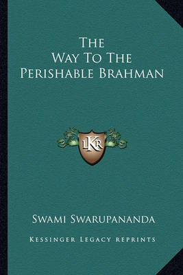 Book cover for The Way to the Perishable Brahman