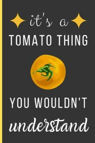 Cover of It's a Tomato Thing You Wouldn't Understand