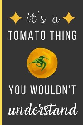 Book cover for It's a Tomato Thing You Wouldn't Understand