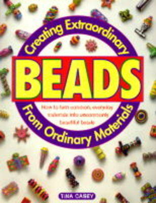 Book cover for Creating Extraordinary Beads from Ordinary Material