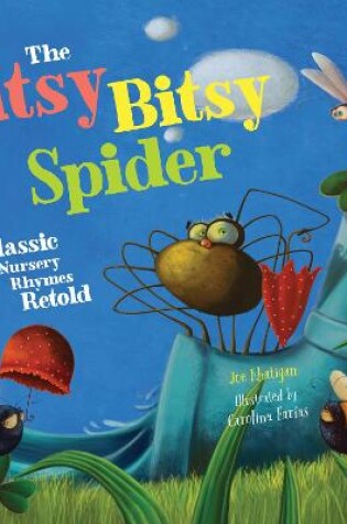 Cover of The Itsy Bitsy Spider: Classic Nursery Rhymes Retold