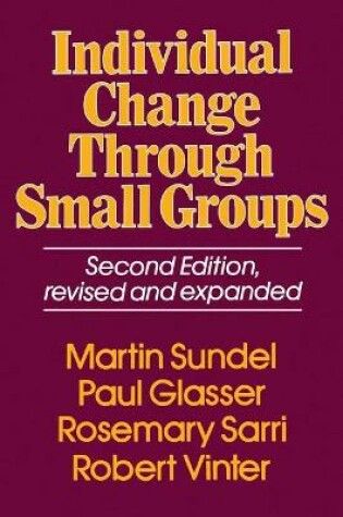 Cover of Individual Change Through Small Groups, 2nd Ed.