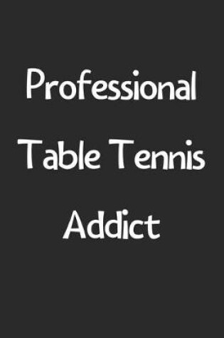 Cover of Professional Table Tennis Addict