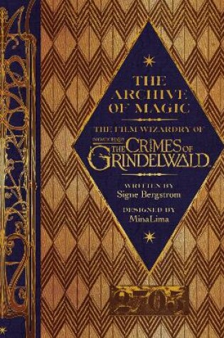 Cover of The Archive of Magic: the Film Wizardry of Fantastic Beasts: The Crimes of Grindelwald