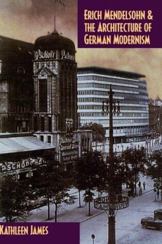 Cover of Erich Mendelsohn and the Architecture of German Modernism