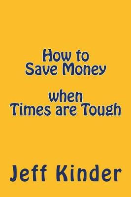 Book cover for How to Save Money when Times are Tough