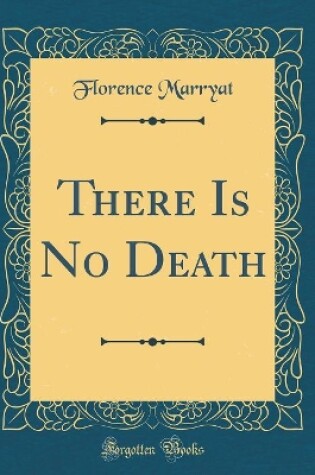 Cover of There Is No Death (Classic Reprint)