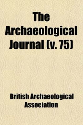 Cover of The Archaeological Journal Volume 75