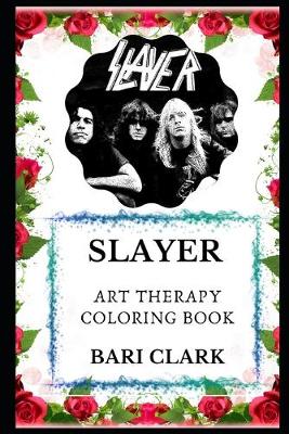 Book cover for Slayer Art Therapy Coloring Book