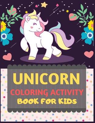 Book cover for Unicorn Coloring Activity Book For Kids