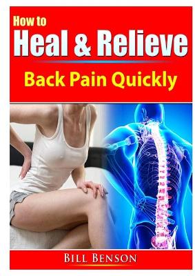 Book cover for How to Heal & Relieve Back Pain Quickly