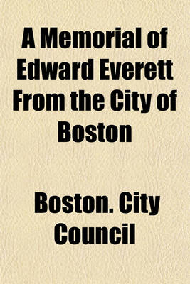 Book cover for A Memorial of Edward Everett from the City of Boston