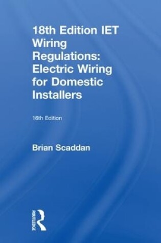 Cover of IET Wiring Regulations: Electric Wiring for Domestic Installers