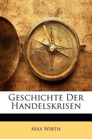 Cover of Geschichte Der Handelskrisen