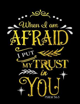 Book cover for When I Am Afraid I Put My Trust In You Psalm 56