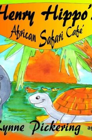 Cover of Henry Hippos's African Safari Cafe