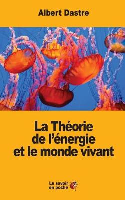 Book cover for La Théorie de l'énergie et le monde vivant