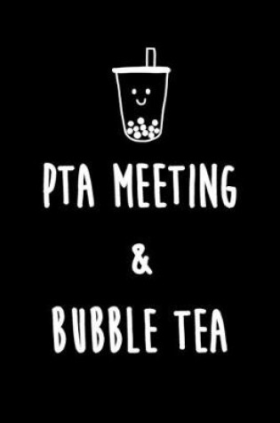 Cover of PTA Meeting & Bubble Tea