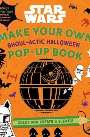 Cover of Star Wars: Make Your Own Pop-Up Book: Ghoul-actic Halloween