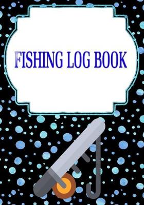 Book cover for Fishing Log For Kids