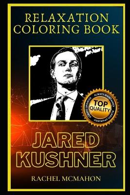 Book cover for Jared Kushner Relaxation Coloring Book