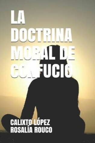 Cover of La Doctrina Moral de Confucio