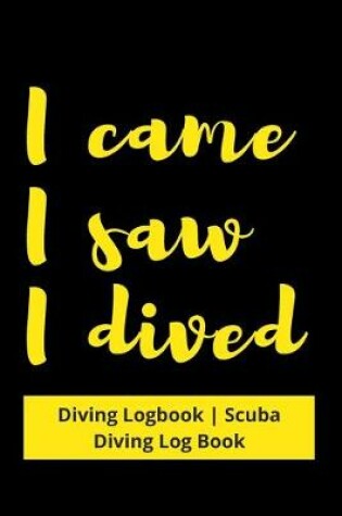 Cover of I came I saw I dived