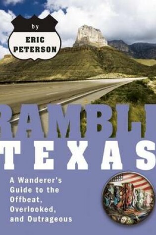 Cover of Ramble Texas: A Wanderer's Guide to the Offbeat, Overlooked, and Outrageous (Ramble Guides)