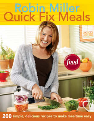 Book cover for Quick Fix Meals: 200 Simple, Delicious Recipes to Make Mealtime Eas